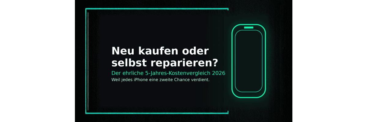 iPhone neu vs. refurbished vs. reparieren? Die ehrliche Kostenrechnung 2026 – und warum DIY mit Ersatzteilen oft am meisten spart - iPhone selbst reparieren statt neu kaufen – Kostenvergleich 2026